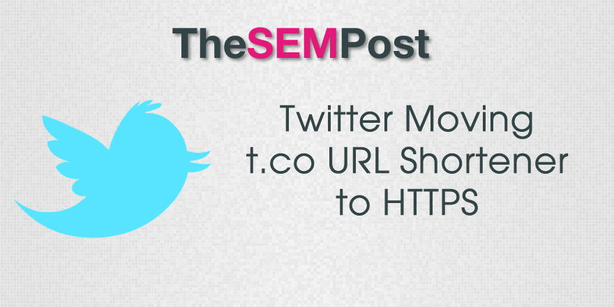 Twitter Moving t.co URL Shortener to HTTPS