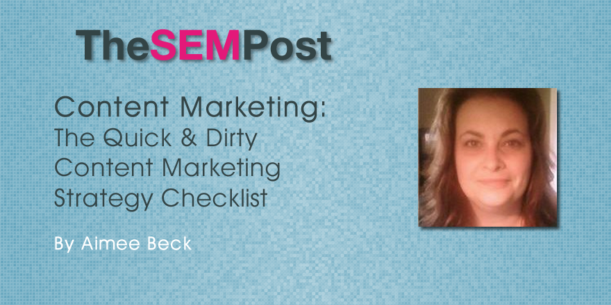 Quick ‘n Dirty Content Marketing Strategy Checklist