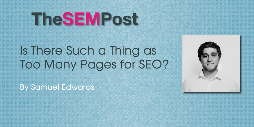 Is There Such a Thing as Too Many Pages for SEO?