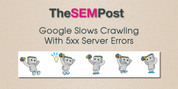 Google Slows Crawling With 5xx Server Errors