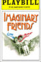 Imaginary Friends Playbill - Opening Night, Dec 2002