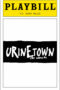 Urinetown Playbill - Opening Night