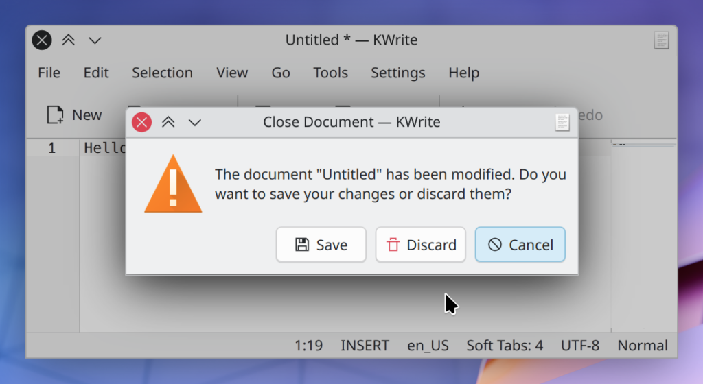 Message Box “Close Document: The document has been modified. Do you want to save your changes or discard them?” ontop of a KWrite editor window that is darkened because the prompt is modal