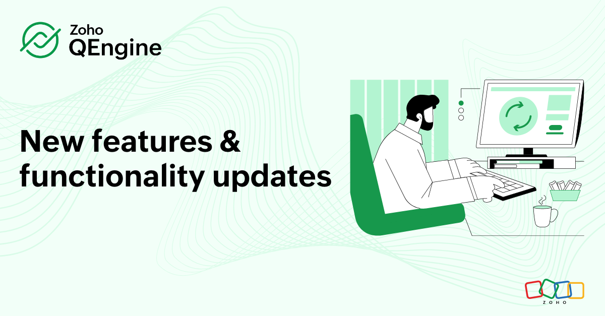Introducing powerful new features in Zoho QEngine!