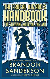 Icon image The Frugal Wizard’s Handbook for Surviving Medieval England