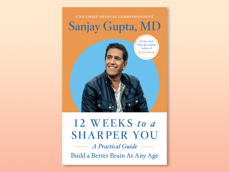 sanjay gupta m d twelve weeks to a sharper you