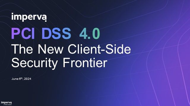 PCI DSS 4.0 - the New Client-Side Security Frontier