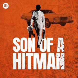 son of a hitman podcast cover art with a man holding a child's hand and walking away from a vintage car with money in the backdrop