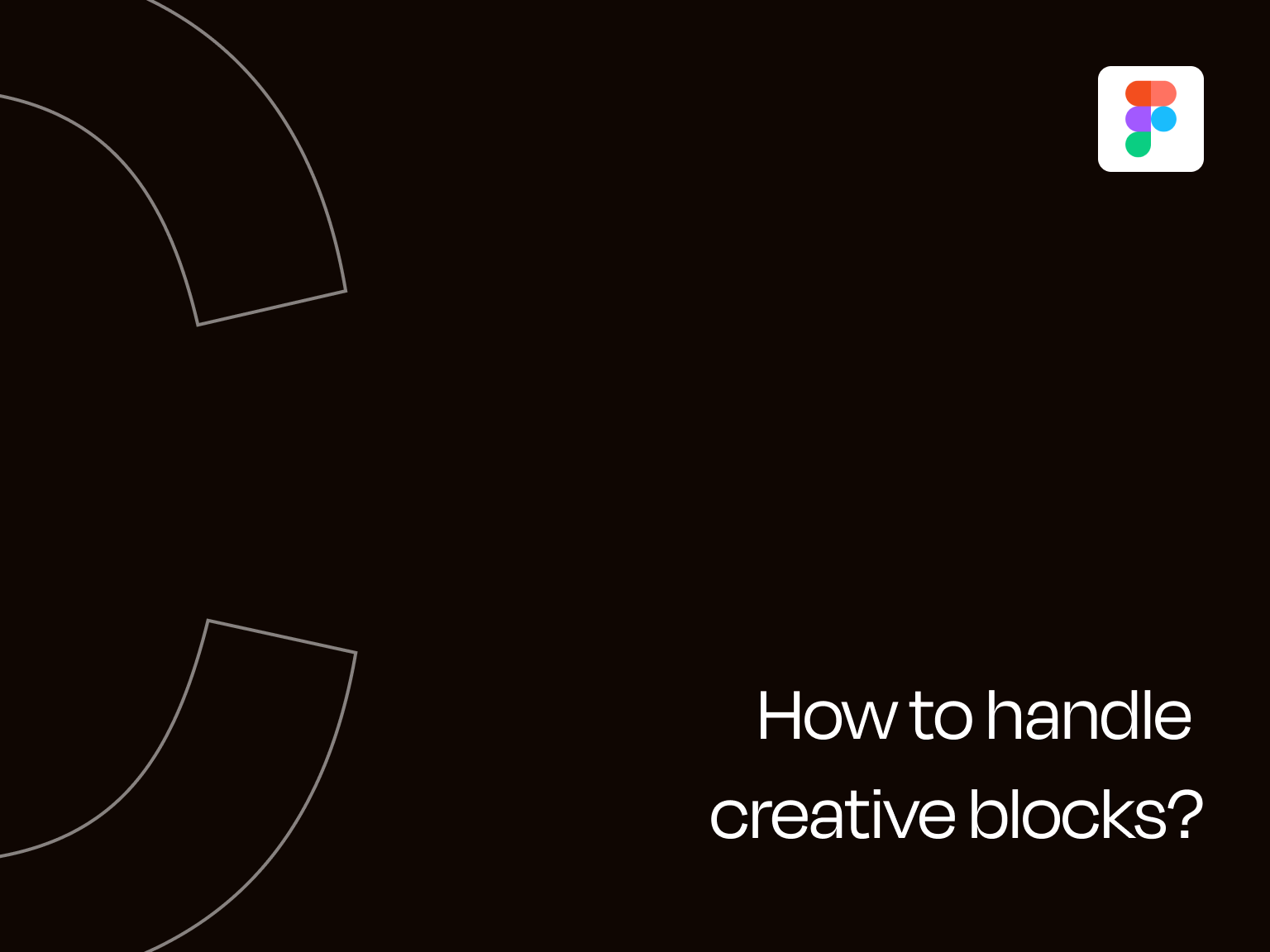 Black image with the title "How to handle creative blocks" and the Figma logo