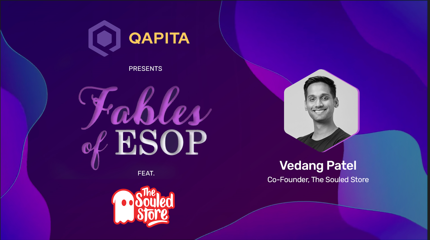 Fables Of ESOP ft. Vedang Patel, Co-Founder of The Souled Store