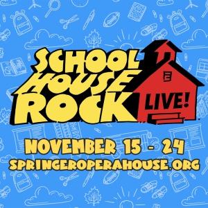 SCHOOLHOUSE ROCK LIVE! The Musical Comes to the Dot McClure Theater