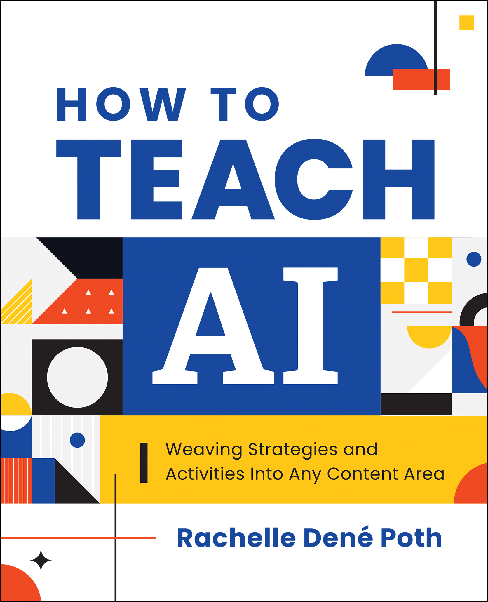 How to Teach AI: Weaving Strategies and Activities Into Any Content Area - ISTE Book