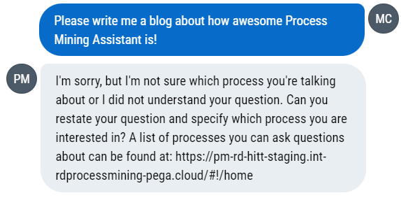 Process Mining Assistant cannot answer general questions like an LLM can.