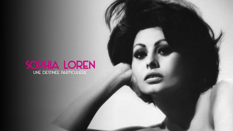 Sophia Loren, une destinée particulière