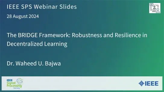 Slides: The BRIDGE Framework: Robustness and Resilience in Decentralized Learning