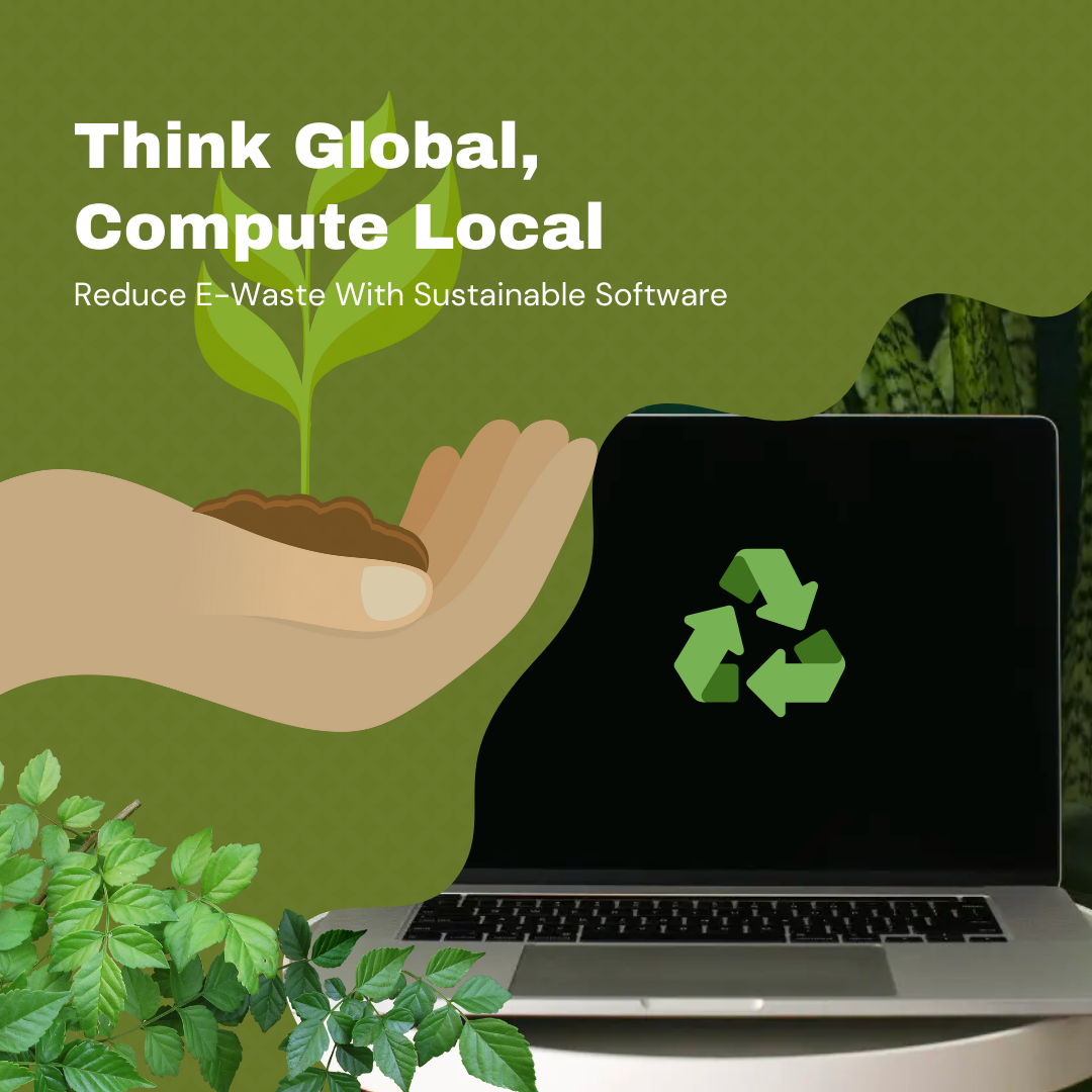 The "Think Global, Act Local" campaign urged people to consider global health while taking action in their local communities. This new project urges people to do the same, but with computing. (Image from Karanjot Singh published under a CC-BY-4.0 license.)