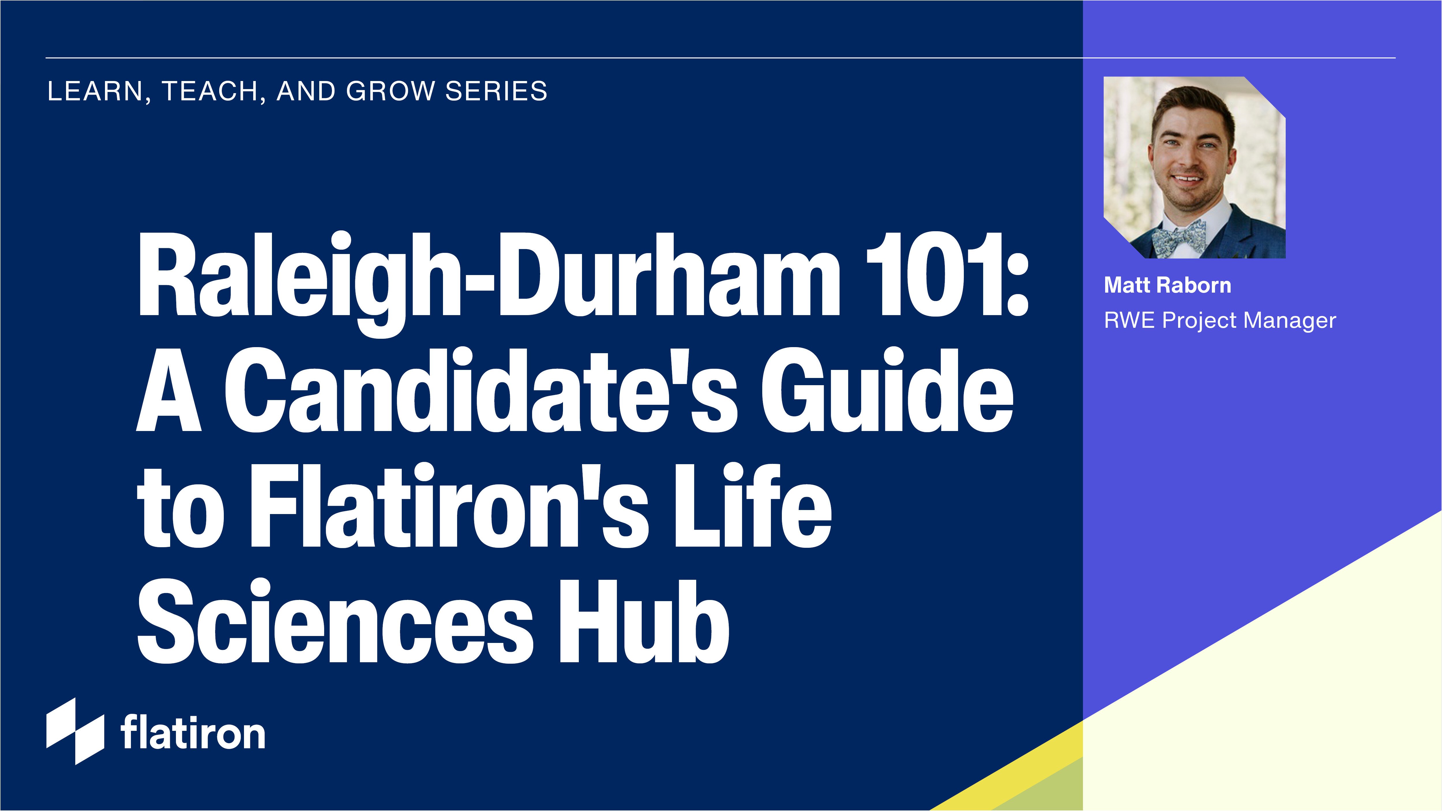 Raleigh-Durham 101: A Candidate’s Guide to Flatiron’s Life Sciences Hub