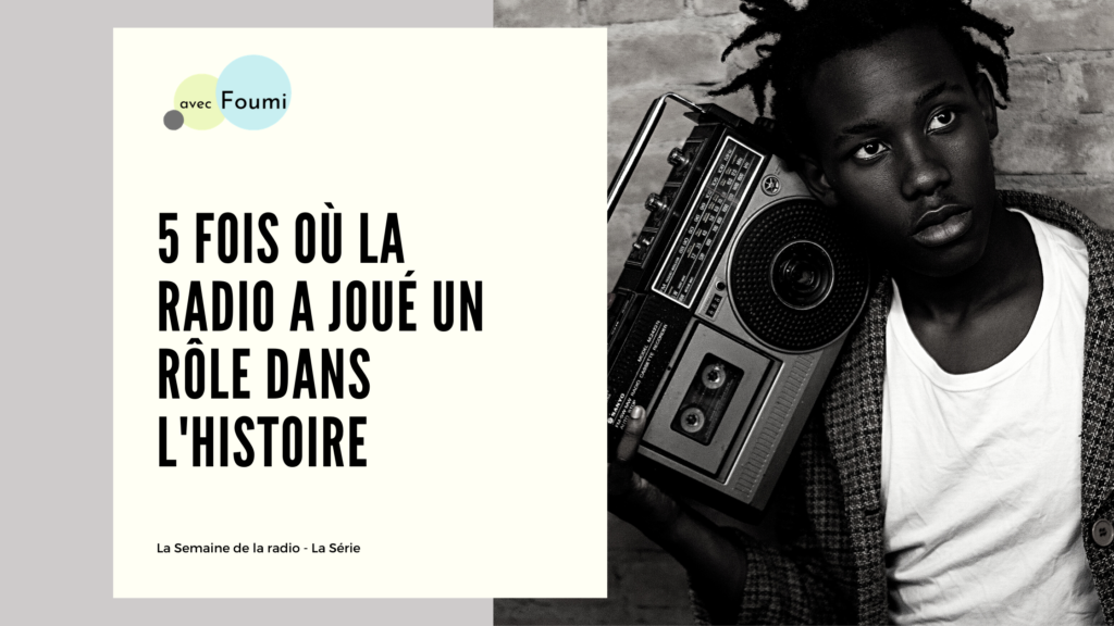 Article : 5 fois où la radio a joué un rôle dans l’Histoire