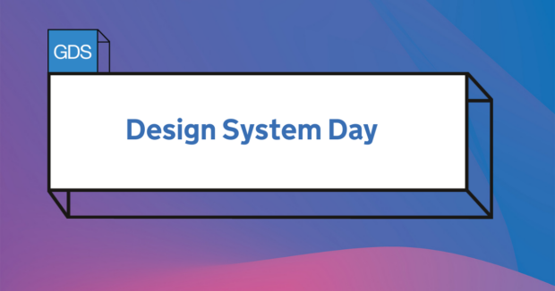 Text reads: Design System Day. There is a GDS logo in the top left of the asset.