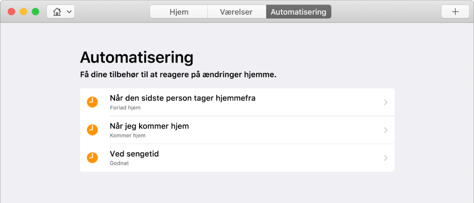 Skærmen Automatisering viser muligheder for tilbehør, når en person forlader hjemmet, når en person kommer hjem, og når det er sengetid.
