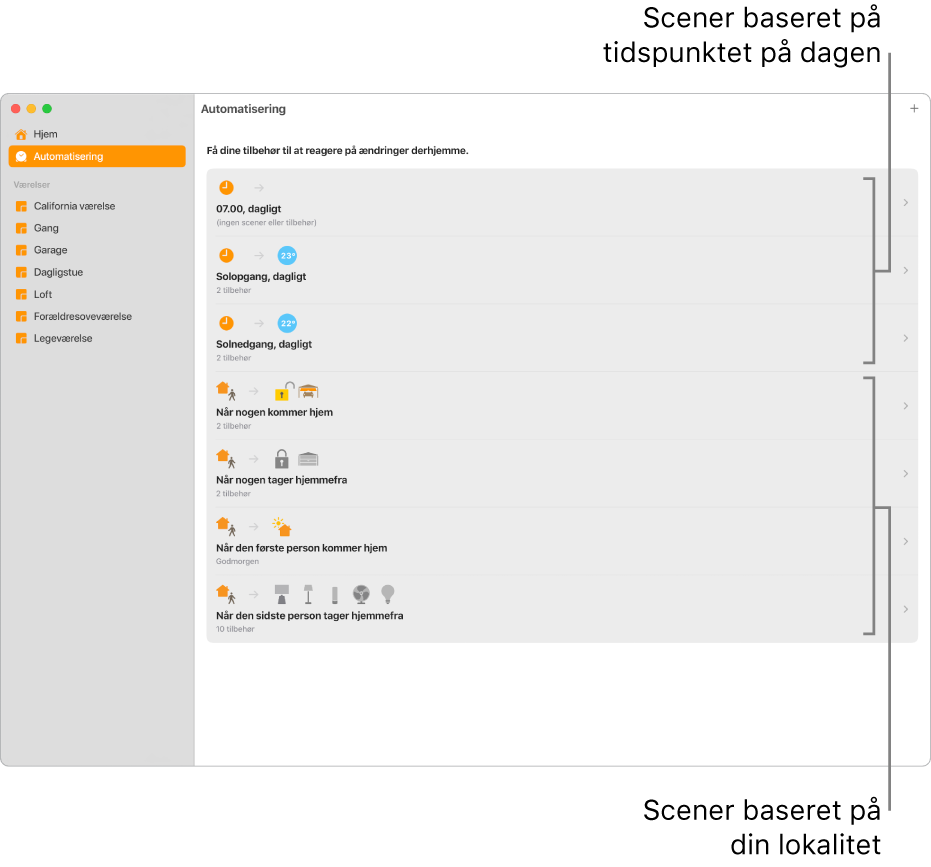 Skærmen Automatisering viser scener, der er baseret på tidspunktet på dagen, og scener, der er baseret på lokalitet, f.eks. når nogen ankommer til eller forlader hjemmet.