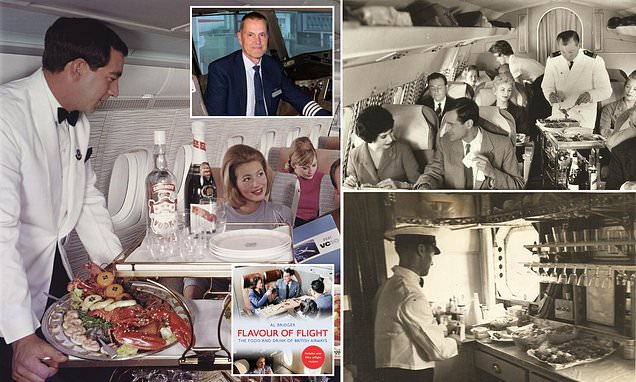 A taste of yesteryear travel: Pilot's fascinating book charts a century of BA meals, from