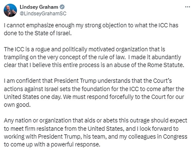 Senior Republican Senator Lindsey Graham warned last night that the US would not 'let the world believe for a moment that this is a legitimate exercise of jurisdiction by the Court against Israel because to do so means we could be next'.