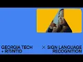 A woman communicates in American Sign Language and a graphic title reads: “Georgia Tech and RIT/NTID x Sign Language Recognition”