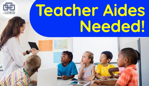 teacher aides needed