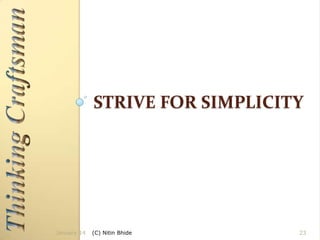 STRIVE FOR SIMPLICITY

January 14

(C) Nitin Bhide

23

 