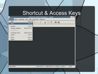 Shortcut & Access Keys
 