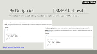 By Design #2 [ SMAP betrayal ]
Controlled data in kernel, bitmap is just an example! Look more, you will find more …
https://msdn.microsoft.com
 