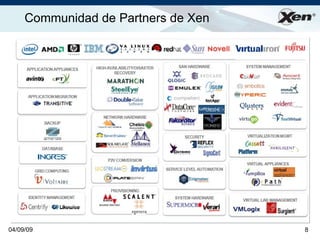 Communidad de Partners de Xen       ®




04/09/09                             8
 