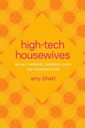 High-Tech Housewives: Indian IT Workers, Gendered Labor, and Transmigration