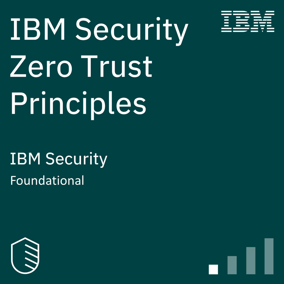 IBM Security Zero Trust Principles