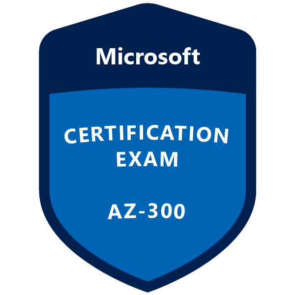 AZ-300 Microsoft Azure Architect Technologies