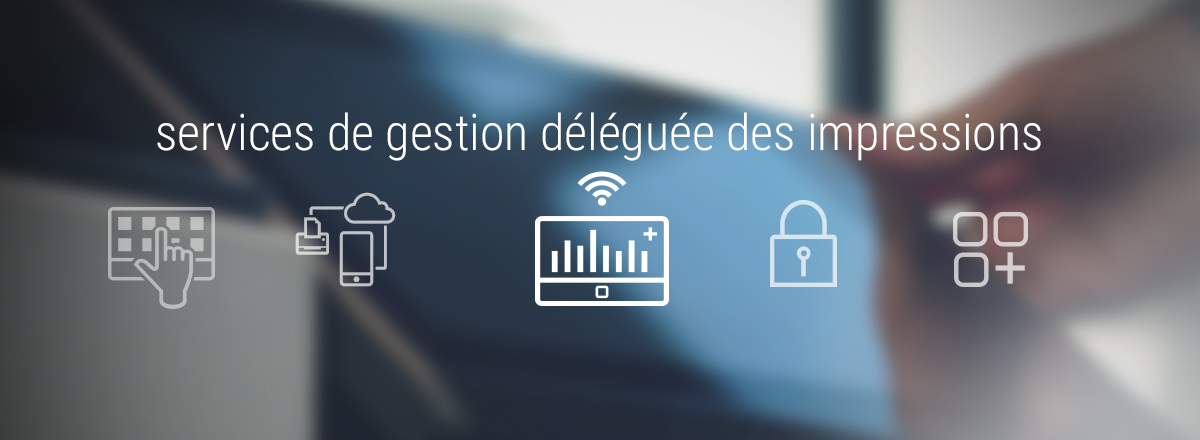 services de gestion déléguée des impressions