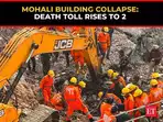 Mohali Building collapse: Death toll rises to two, rescue Ops underway