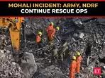 Mohali building collapse: Toll rises to 2; Indian Army, NDRF continue rescue ops; LoP Bajwa slams DC