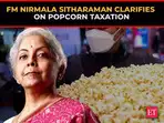 FM Sitharaman explains difference in GST rates between salted and caramel popcorn