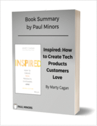 Inspired: How to Create Tech Products Customers Love Book Summary