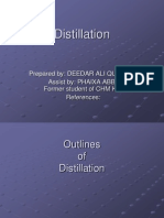 Distillation: Prepared By: DEEDAR ALI QURESHI Assist By: PHAIXA ABBASI, Former Student of CHM KU. References