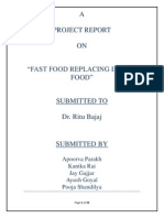 A Project Report ON "Fast Food Replacing Indian Food": Apoorva Parakh Kanika Rai Jay Gajjar Ayush Goyal Pooja Shandilya