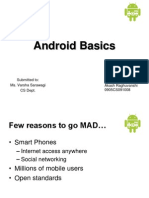 Android Basics: Submitted To: Ms. Varsha Sarawagi CS Dept. Submitted By: Akash Raghuvanshi 0905CS091008