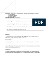 Integrity Key: Means Rules Set On Database Tables. There Are 3 Types of Integrity in Database