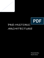 Pre-Historic Architecture: Presented By: Ruchi Arora