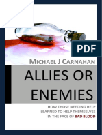 Allies or Enemies: How Those Needing Help Learned To Help Themselves in The Face of Bad Blood