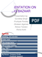 Presentation On Big Bazaar: Presentation by - Gurdeep Singh - Pushpak Pandey - Shaleen Agarwal - Rohan Tandon - Richa Kohli