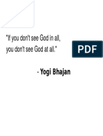 "If You Don't See God in All, You Don't See God at All." - Yogi Bhajan