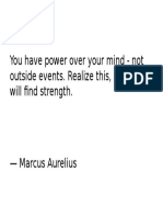 You Have Power Over Your Mind - Not Outside Events. Realize This, and You Will Find Strength